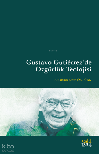 Gustavo Gutiérrez’de Özgürlük Teolojisi