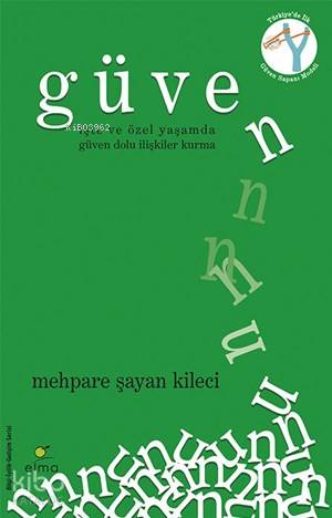 Güven; İşte ve Özel Yaşamda Güven Dolu İlişkiler Kurma