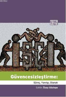 Güvencesizleştirme; Süreç, Yanılgı, Olanak - Kitapiks.com