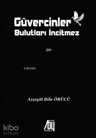 Güvercinler Bulutları İncitmez - Kitapiks.com