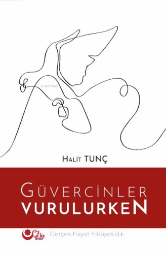 Güvercinler Vurulurken;Gerçek Hayat Hikayesidir