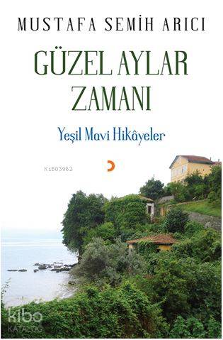 Güzel Aylar Zamanı; Yeşil Mavi Hikâyeler
