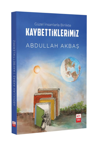 Güzel İnsanlarla Birlikte Kaybettiklerimiz