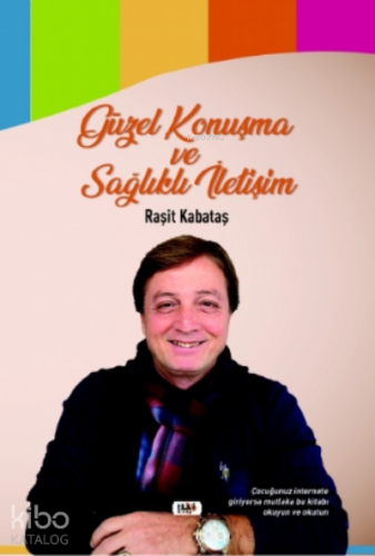 Güzel Konuşma ve Sağlıklı İletişim