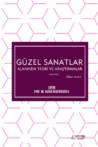 Güzel Sanatlar Alanında Teori ve Araştırmalar / Ekim 2022