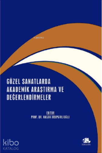Güzel Sanatlarda Akademik Araştırma ve Değerlendirmeler / Aralık 2021