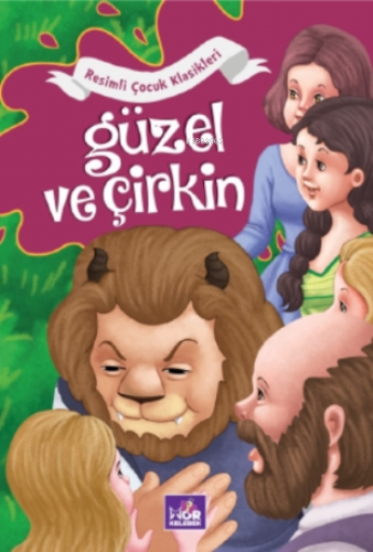 Güzel ve Çirkin;Resimli Çocuk Klasikleri - Kitapiks.com