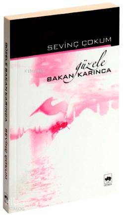 Güzele Bakan Karınca