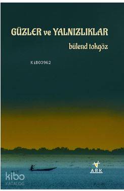 Güzler ve Yalnızlıklar