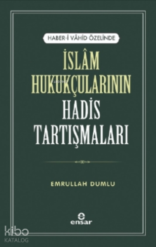 Haber-i Vahid Özelinde İslam Hukukçularının Hadis Tartışmaları