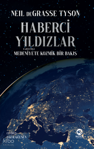 Haberci Yıldızlar: Medeniyete Kozmik Bir Bakış