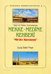 Hac ve Umre Yolcularına| Mekke Medine Rehberi ; "mir'ât-ı Haremeyn"
