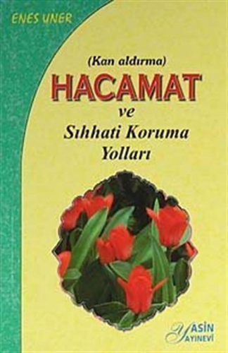 Hacamat (Cep Boy) (Kan Aldırma) ve Sıhhati Koruma Yolları - Kitapiks.c