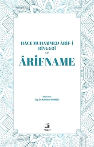 Hace Muhammed Arif-i Rivgeri ve Arifname