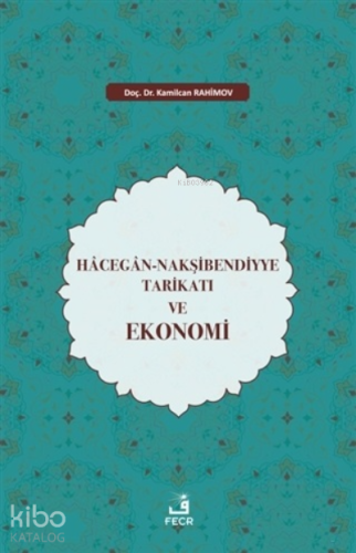 Hacegan-Nakşibendiyye Tarikatı ve Ekonomi