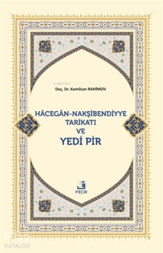 Hacegan-Nakşibendiyye Tarikatı ve Yedi Pir