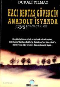 Hacı Bektaş Güvercin Anadolu İsyanda; Çerağ Uyanacak Mı? - Kitapiks.co