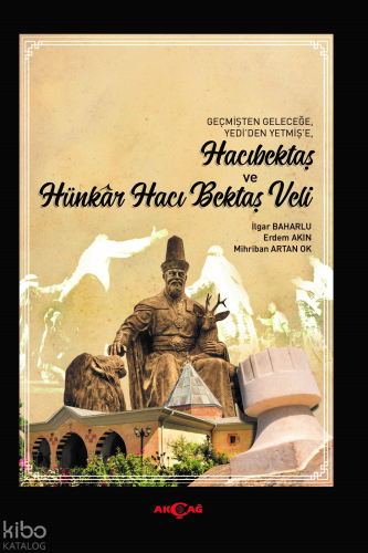 Hacıbektaş ve Hünkar Hacı Bektaş Veli