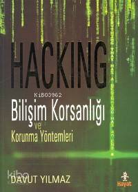 Hackıng -bilişim Korsanlığı ve Korunma Yöntemleri-