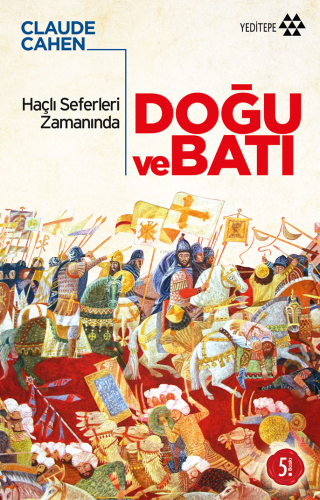 Haçlı Seferleri Zamanında Doğu ve Batı - Kitapiks.com