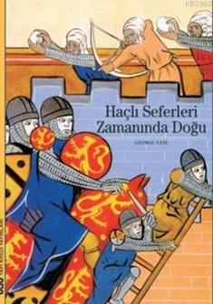 Haçlı Seferleri Zamanında Doğu - Kitapiks.com