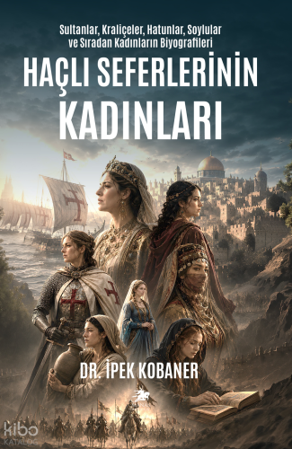 Haçlı Seferlerinin Kadınları
