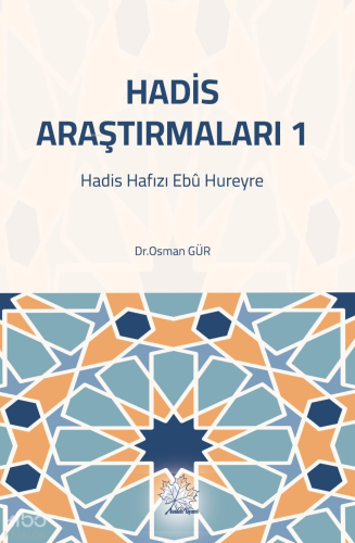 Hadis Araştırmaları - 1; Hadis Hafızı Ebû Hureyre