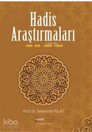 Hadis Araştırmaları; Tarih, Usul, Tenkid, Yorum