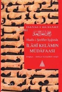 Hadîs-i Şerîfler Işığında İlâhî Kelâmın Müdâfaası