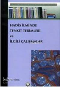 Hadis İlminde Tenkit Terimleri Ve İlgili Çalışmalar