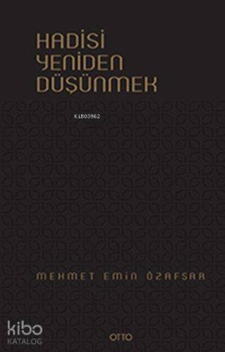 Hadisi Yeniden Düşünmek (Ciltli) - Kitapiks.com