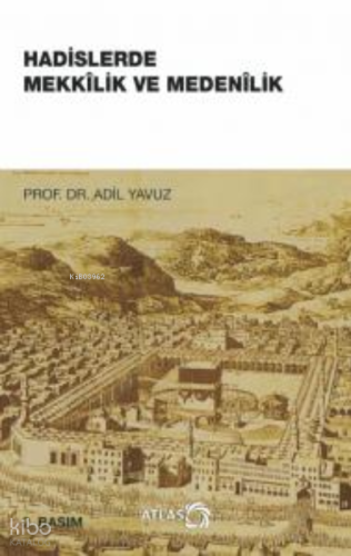 Hadislerde Mekkîlik ve Medenîlik