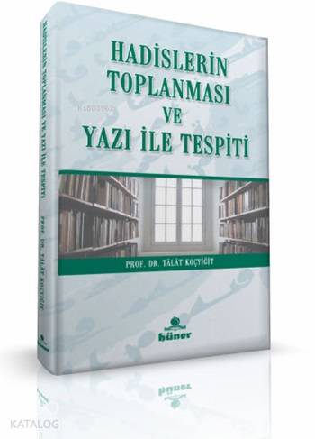 Hadislerin Toplanması ve Yazı ile Tespiti