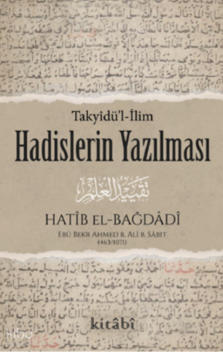 Hadislerin Yazılması (Takyîdü’l-İlm)