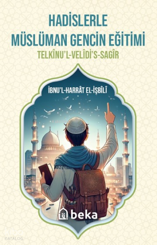 Hadislerle Müslüman Gencin Eğitimi