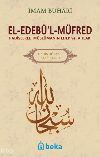 Hadislerle Müslümanın Edep ve Ahlakı - el-Edebül Müfred - Arapça Metinsiz (Karton Kapak)