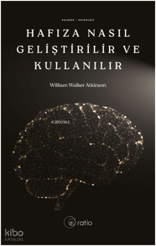 Hafıza Nasıl Geliştirilir ve Kullanılır