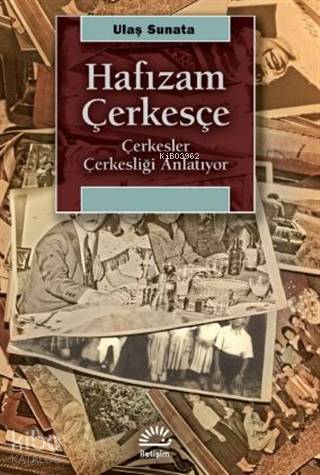 Hafızam Çerkeşçe; Çerkesler Çerkesliği Anlatıyor - Kitapiks.com