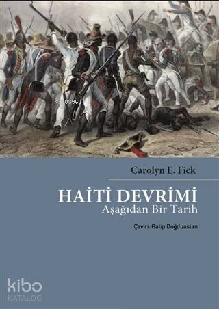 Haiti Devrimi; Aşağıdan Bir Tarih - Kitapiks.com