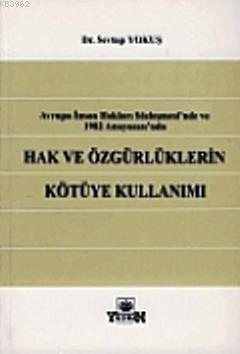 Hak ve Özgürlüklerin Kötüye Kullanılması - Kitapiks.com
