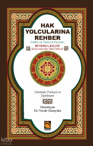 Hak Yolcularına Rehber;Kelâm ve Tasavvuf Konuları