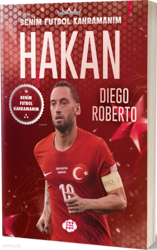 Hakan Çalhanoğlu – Benim Futbol Kahramanım