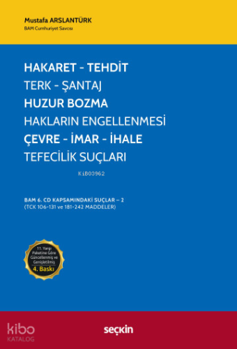 Hakaret, Tehdit, Terk, Şantaj, Huzur Bozma, Hakların Engellenmesi, Çevre, İmar, İhale, Tefecilik Suçları