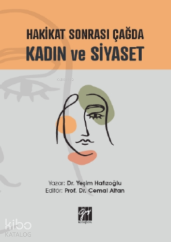 Hakikat Sonrası Çağda Kadın Ve Siyaset