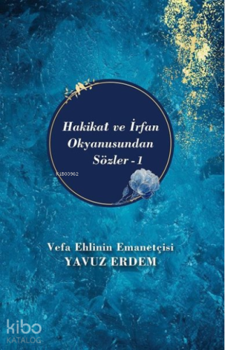 Hakikat ve İrfan Okyanusundan Sözler 1