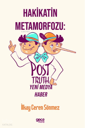 Hakikatin Metamorfozu: Post-Truth Yeni Medya Haber