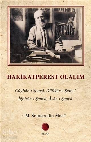 Hakikatperest Olalım; Cuybar-ı Şemsi Dilfikar-ı Şemsi İğbirar-ı Şemsi Asar-ı Şemsi