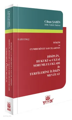 Hâkim ve Cumhuriyet Savcılarının Disiplin, Hukuki ve Cezai Sorumlulukl