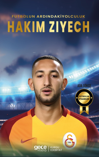 Hakim Ziyech ;Futbolun Ardındaki Yolculuk