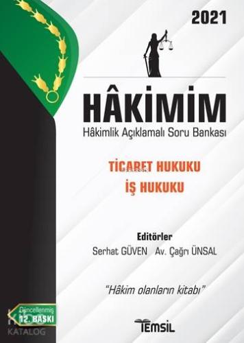 Hâkimim - Hakimlik Açıklamalı Soru Bankası - Ticaret Hukuku İş Hukuku; Hâkim Olanların Kitabı